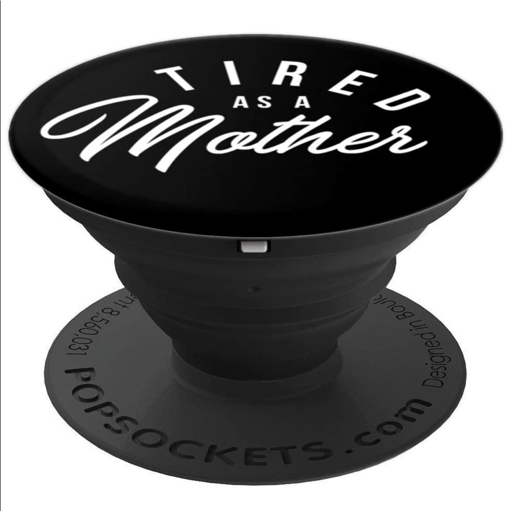 Tired as a Mother Pop Socket